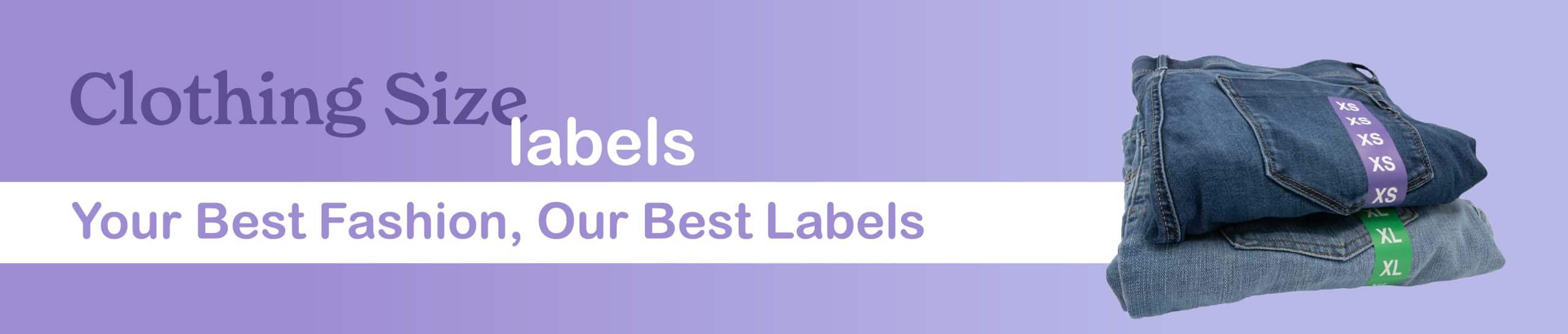 Clothing Size Labels: Your Best Fashion, Our Best Labels